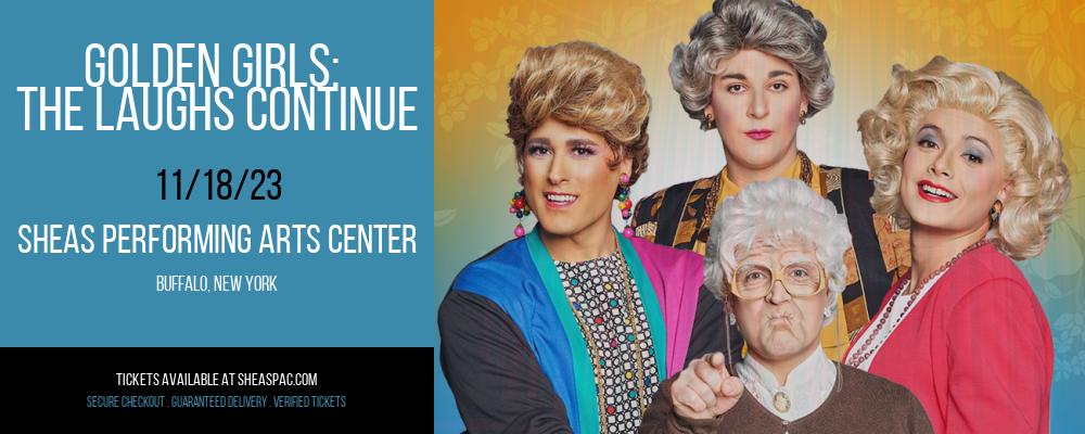 Golden Girls at Sheas Performing Arts Center