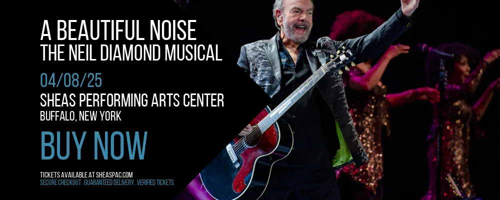 A Beautiful Noise - The Neil Diamond Musical at Sheas Performing Arts Center