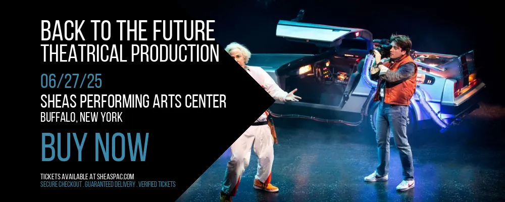 Back To The Future - Theatrical Production at Sheas Performing Arts Center